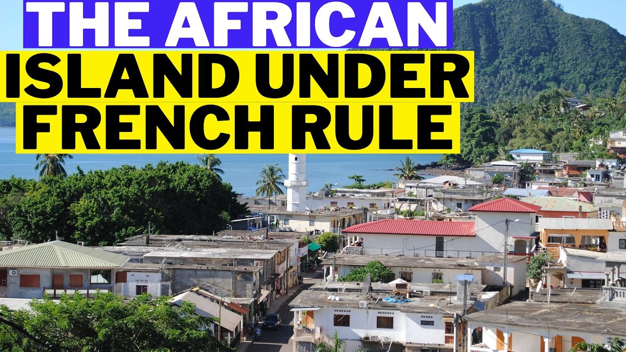 MAYOTTE THE AFRİCAN ISLAND UNDER FRENCH RULE