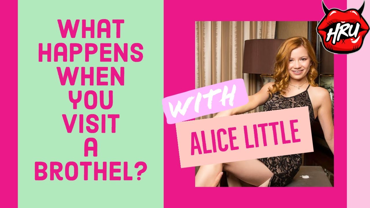 ALİCE LİTTLE - WHAT HAPPENS WHEN YOU VİSİT A BROTHEL?