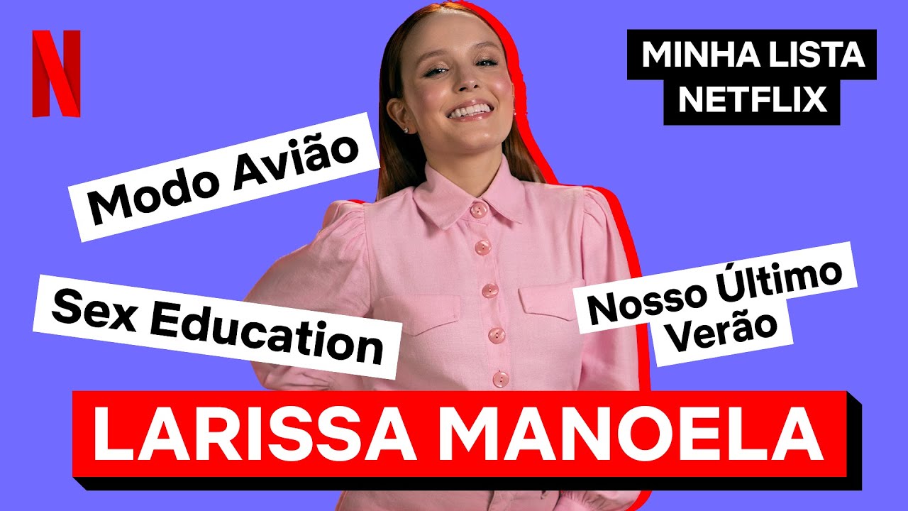 Minha Lista Netflix com a Larissa Manoela | Netflix Brasil