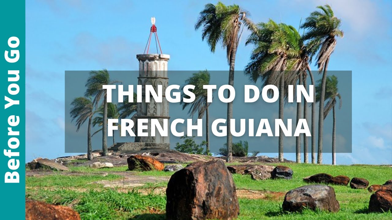 10 BEST THİNGS TO DO İN FRENCH GUİANA (HIKING WİTH MONKEYS AND WATCHİNG A ROCKET LAUNCH)