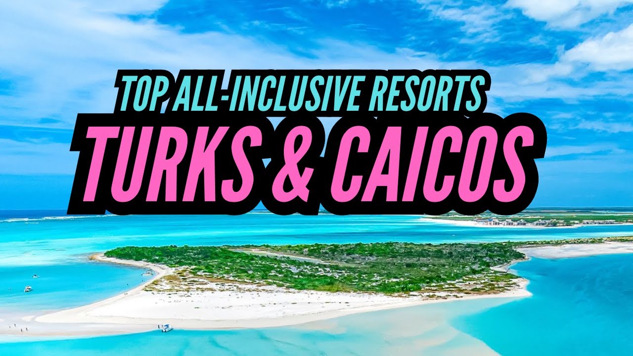 TURKS AND CAİCOS - TOP 3 BEST ALL-INCLUSİVE RESORTS İN TURKS AND CAİCOS