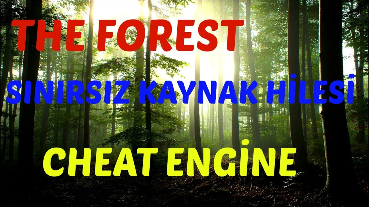 THE FOREST CHEAT ENGİNE İLE SINIRSIZ KAYNAK ELDE ETME HİLESİ