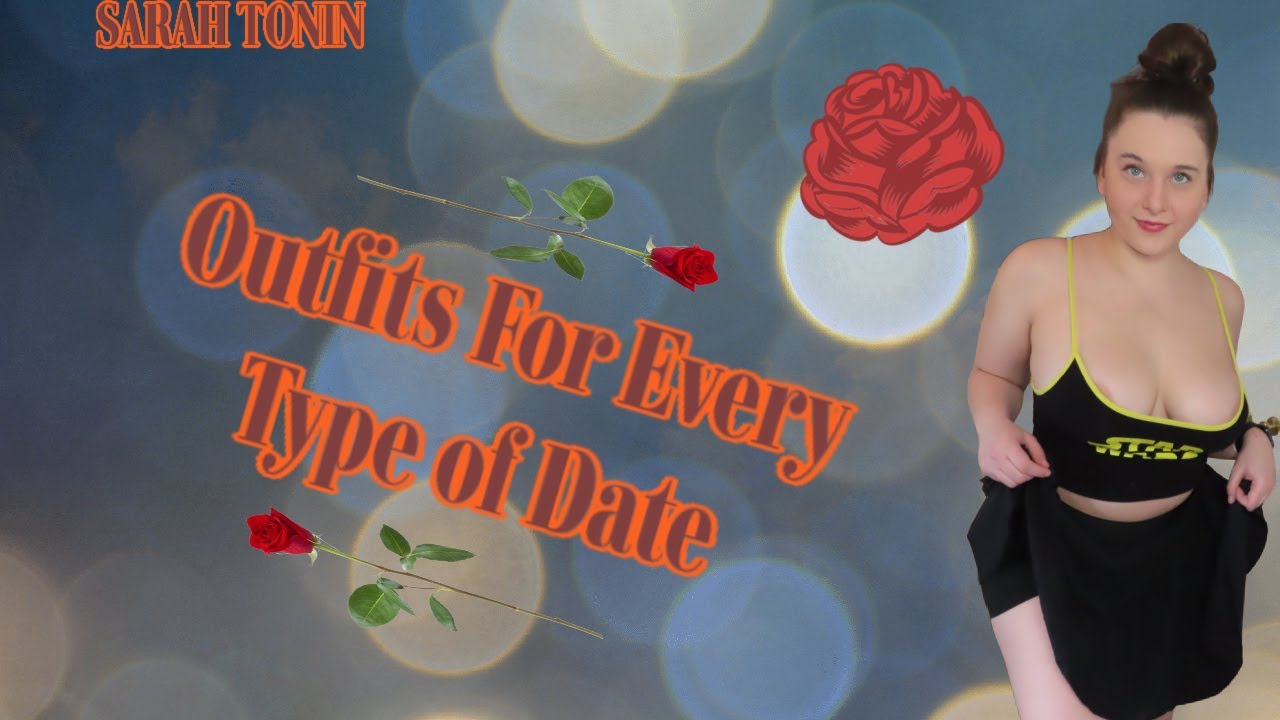OUTFİTS FOR EVERY TYPE OF DATE
