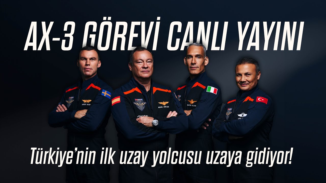 Türkiye'nin ilk uzay yolcusu Alper Gezeravcı uzaya gidiyor! AXIOM 3 GÖREVİ ORTAK CANLI YAYIN