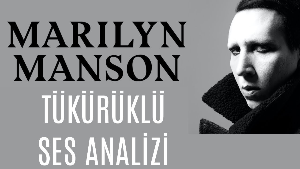 marilyn-manson-ile-tukuruklu-ses-analizi