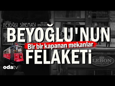 Beyoğlu'nun Felaketi | Bir Bir Kapanan Mekanlar