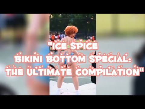 'Ice Spice Bikini Bottom Special: The Ultimate Compilation'