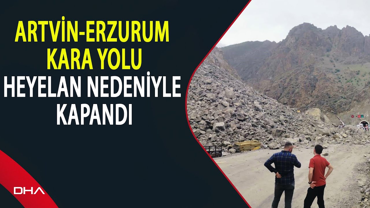 Artvin-Erzurum kara yolu heyelan nedeniyle kapandı