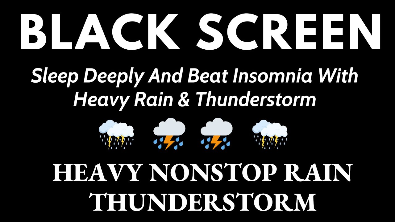 Sleep Deeply And Beat Insomnia With Heavy Rain & Thunderstorm | Rain For Sleeping BLACK SCREEN