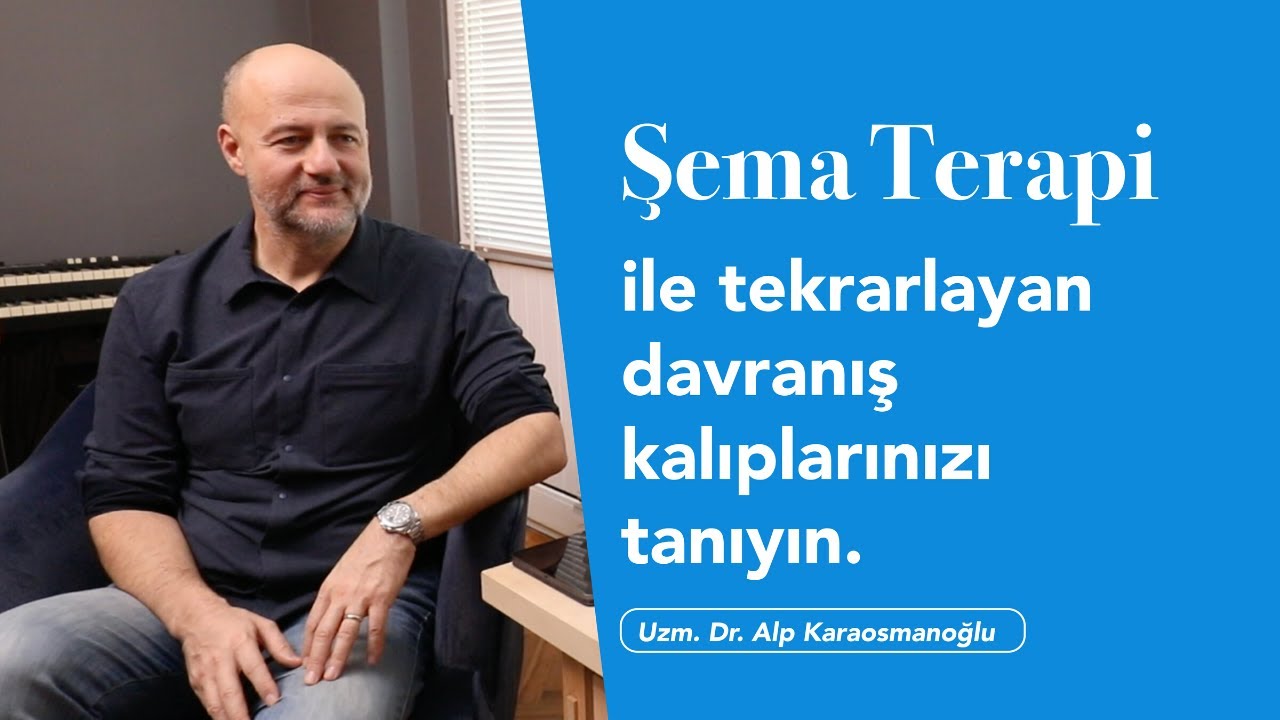 Deniz Çakmakkaya ile Terapi Odalarından Serisi  – Alp Karaosmanoğlu   Şema Terapi