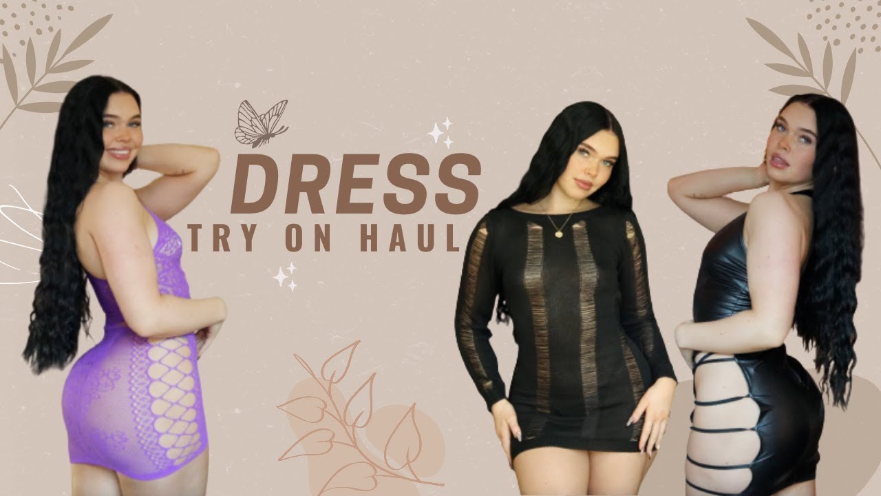 SEXY DRESS TRY ON HAUL