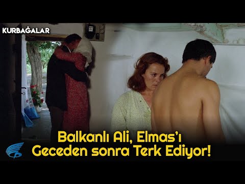 Kurbağalar Türk Filmi | Balkanlı Ali , Geceden Sonra Elmas'ı Terk Ediyor!