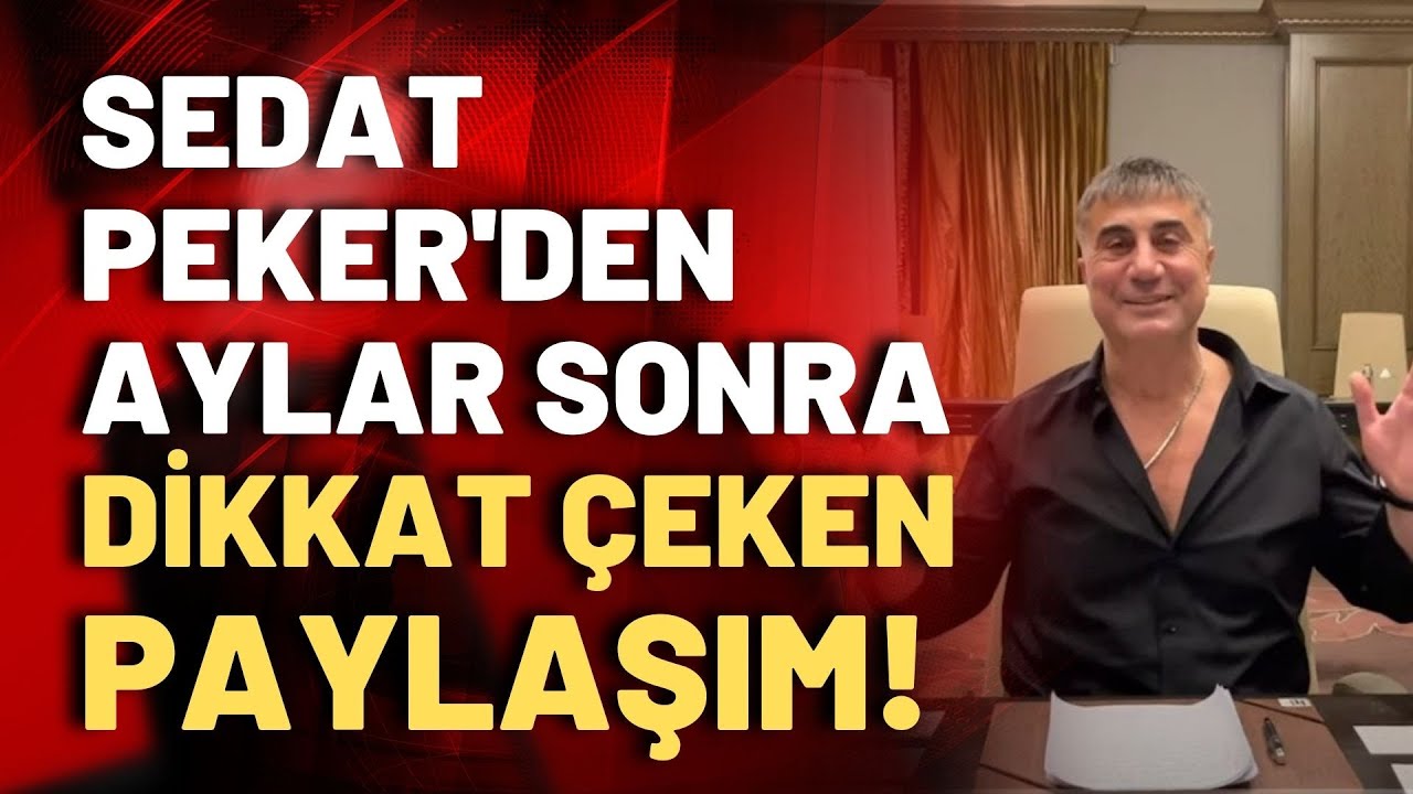 Suç örgütü lideri Sedat Peker, aylar sonra sosyal medyadan paylaşım yaptı!