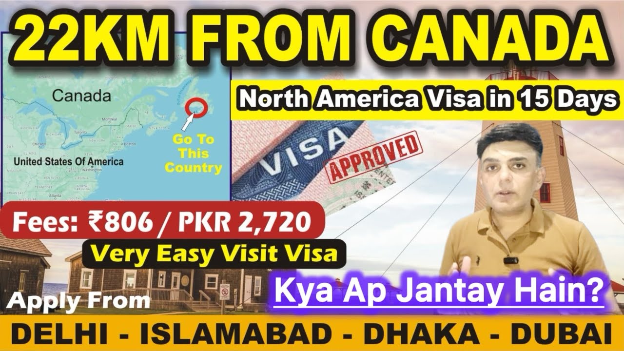 NORTH AMERİCA COUNTRY VISA İN 15 DAYS | SAİNT PİERRE AND MİQUELON VİSA FROM PAKİSTAN INDİA UAE