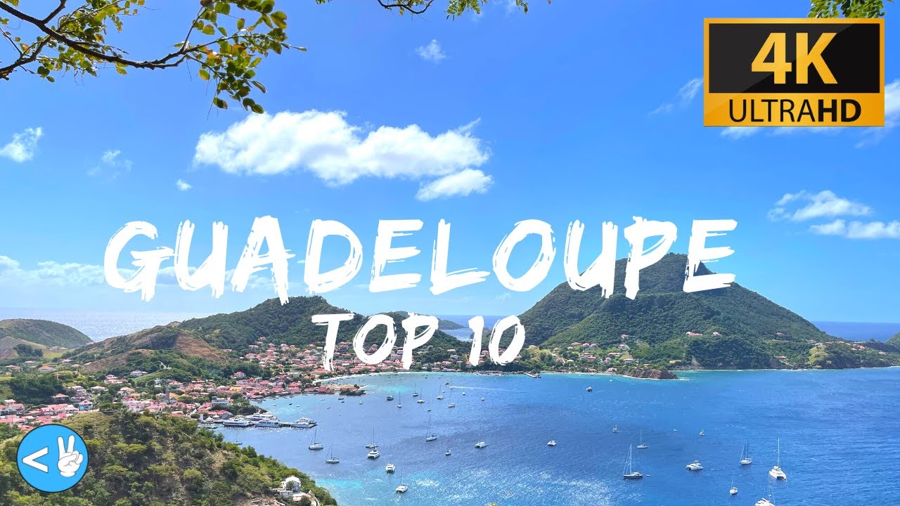 TOP 10 PLACES TO VİSİT İN GUADELOUPE! - FRANCE TRAVEL GUİDE