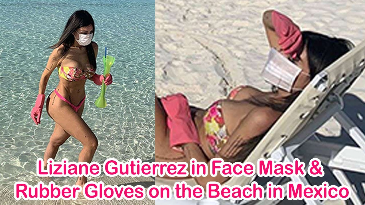 Liziane Gutierrez in Face Mask  Rubber Gloves on the Beach in Mexico