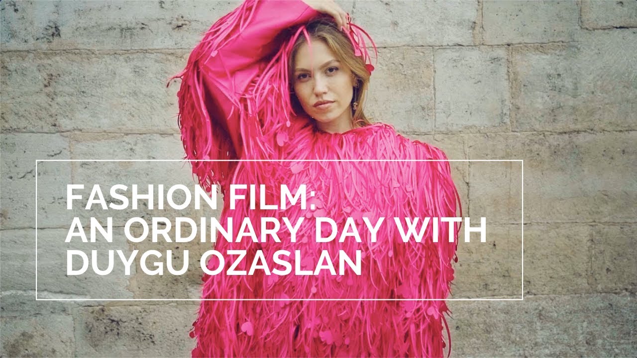 An Ordinary Day with Duygu Özaslan: Fashion Film by Emircan Soksan