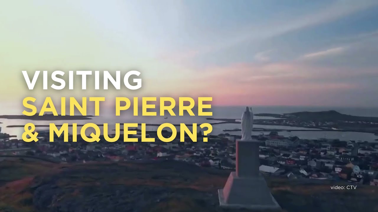 Visiting Saint Pierre and Miquelon from Newfoundland and Labrador?