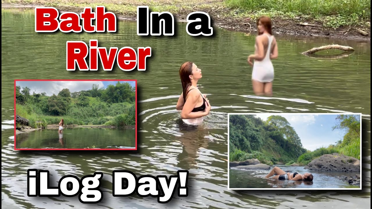ILOG DAY | BATH IN A RIVER || E L I Z
