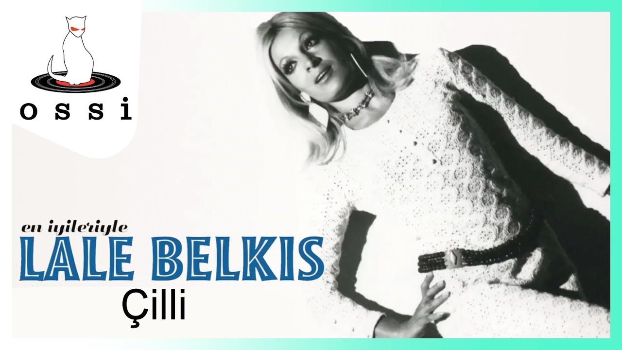 Lale Belkıs - Çilli