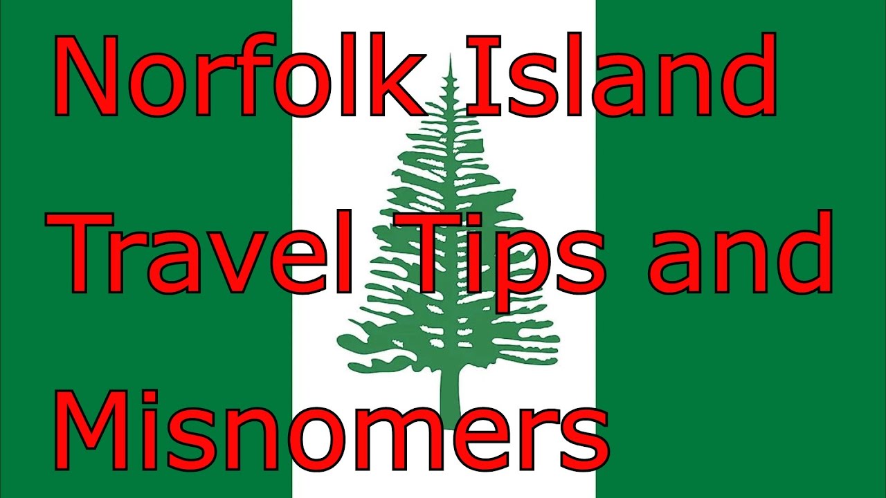 NORFOLK ISLAND TRAVEL TİPS AND MİSNOMERS