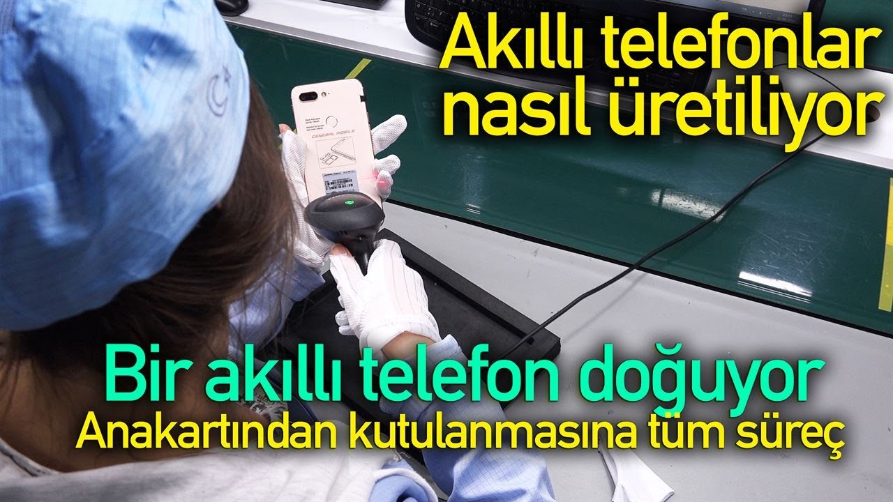BİR TELEFONUN DOĞUŞU: İŞTE A'DAN Z'YE CEP TELEFONU ÜRETİMİ