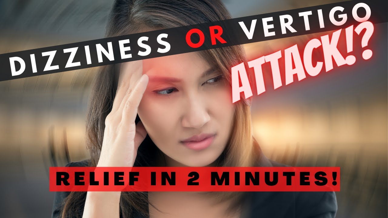 How to Get Rid of Dizziness or Vertigo FAST