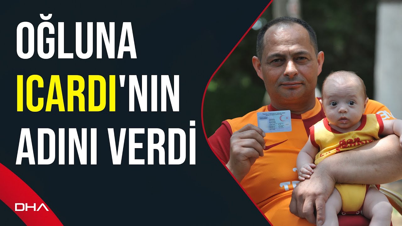 Galatasaray fanatiği baba, oğluna Icardi'nin adını verdi: 'Böyle bir hayalim vardı'