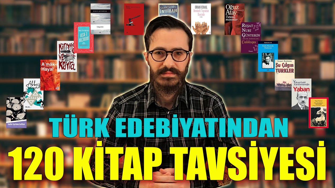 Türk Edebiyatından Kitaplığınızda Bulunması Gereken 120 Roman | KİTAP ÖNERİLERİ