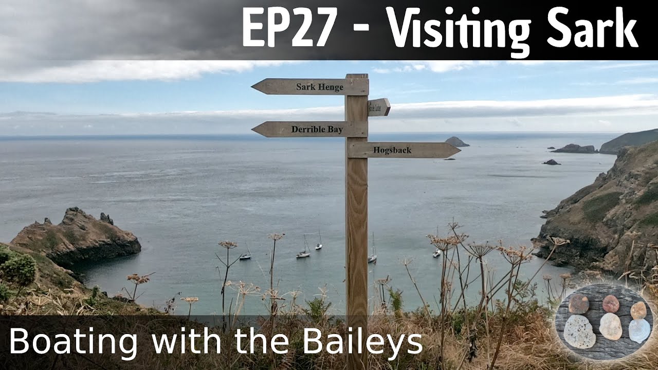 EP27 - VİSİTİNG SARK. THE CHANNEL İSLANDS, SAİLİNG FROM GUERNSEY TO SARK