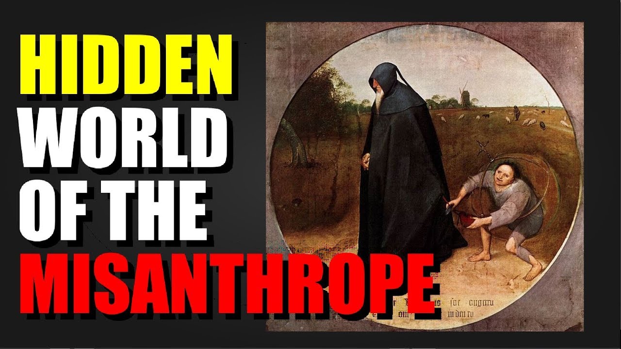 Hidden World of the Misanthrope