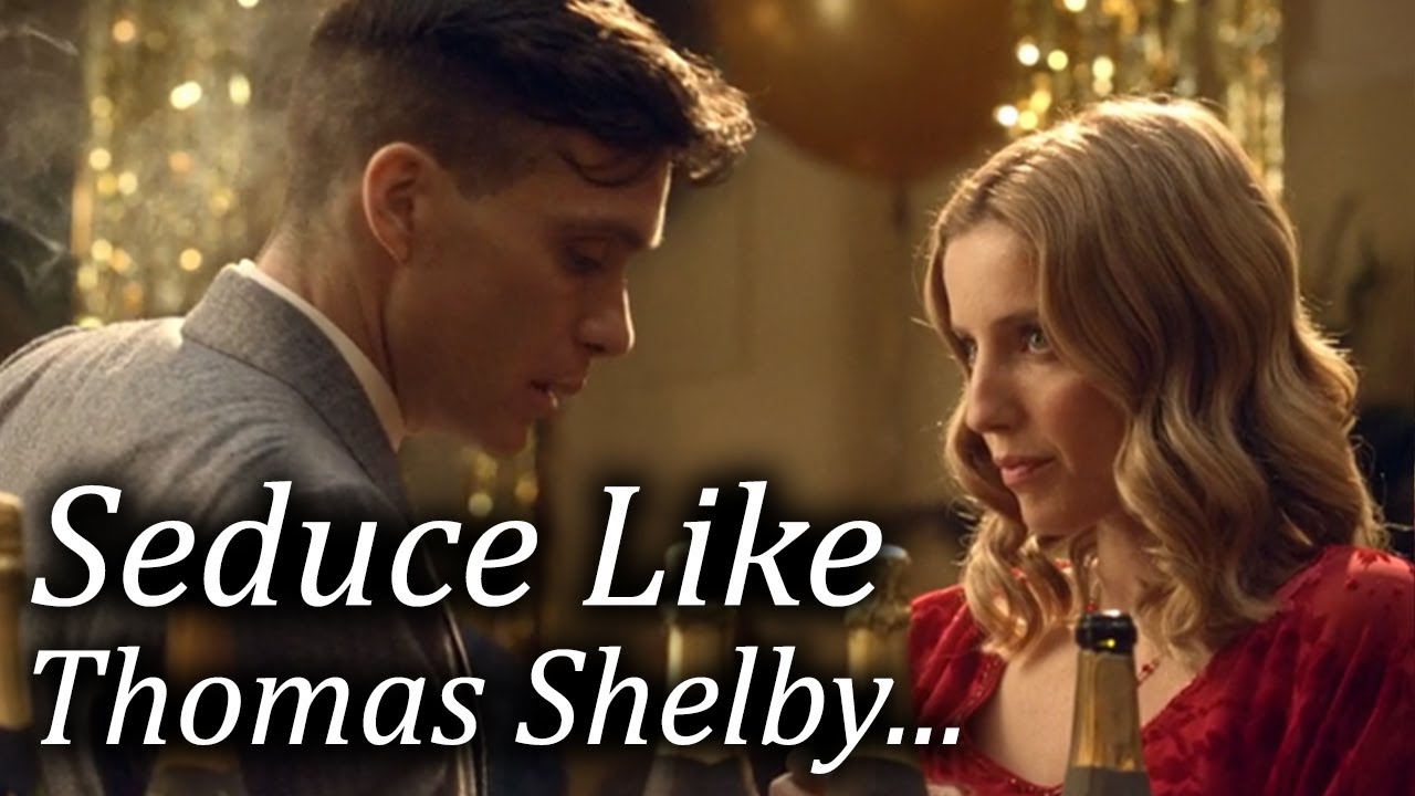 HOW TO SEDUCE A WOMAN NATURALLY... (BE CALM...) - TOMMY SHELBY PEAKY BLİNDERS BODY LANGUAGE ANALYSİS
