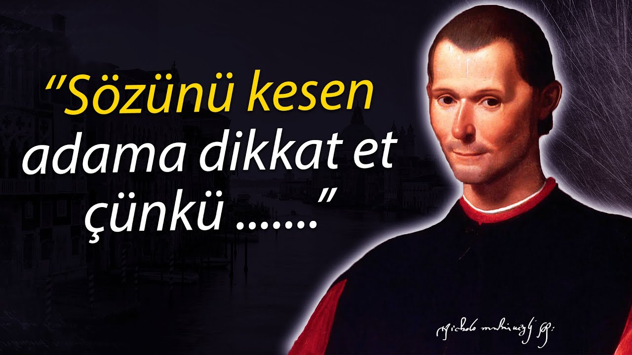 Herkesin Gözünde Daha Fazla Saygı ve Güç Kazanmak İçin Niccolo Machiavelli'nin Yaşam Yasaları