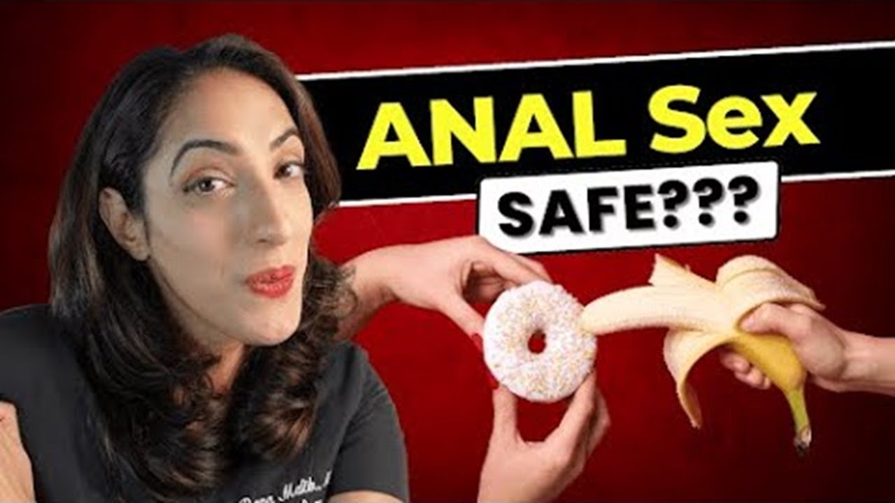 HAVİNG ANAL SEX? HERE’S WHAT YOU NEED TO KNOW TO BE SAFE.