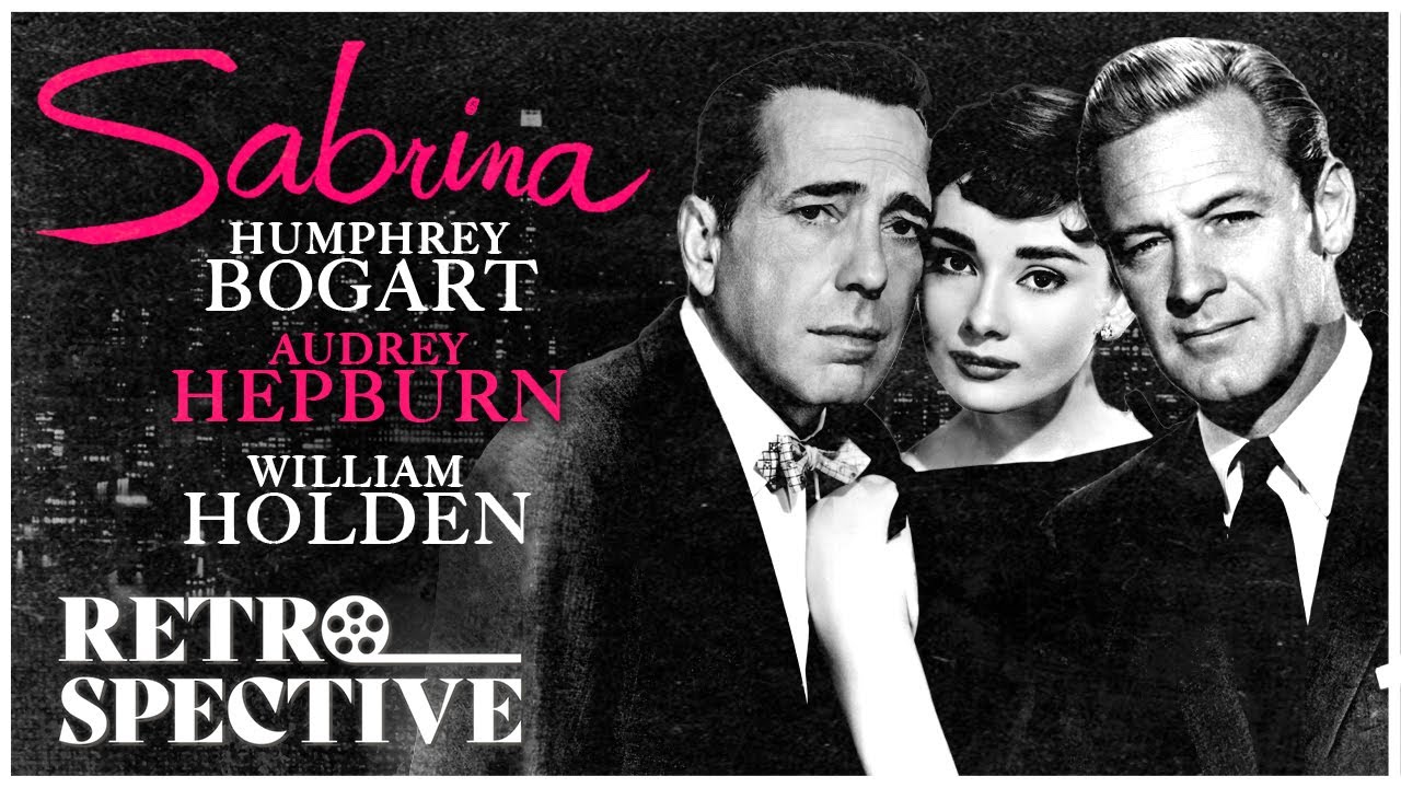 Audrey Hepburn and Humphrey Bogart's Legendary Romantic Movie I Sabrina   I Retrospective