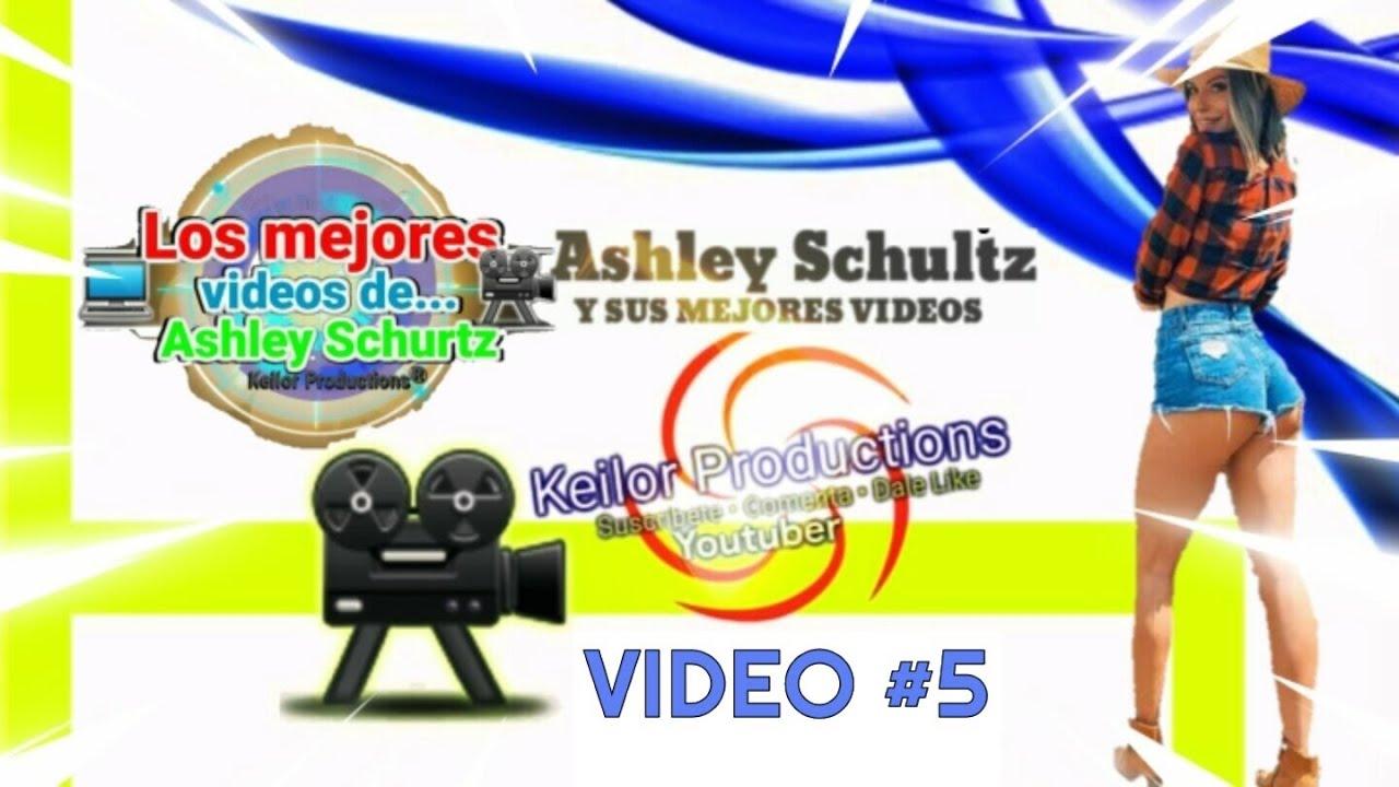 Ashley Schultz y sus mejores videos #5 / Keilor Productions