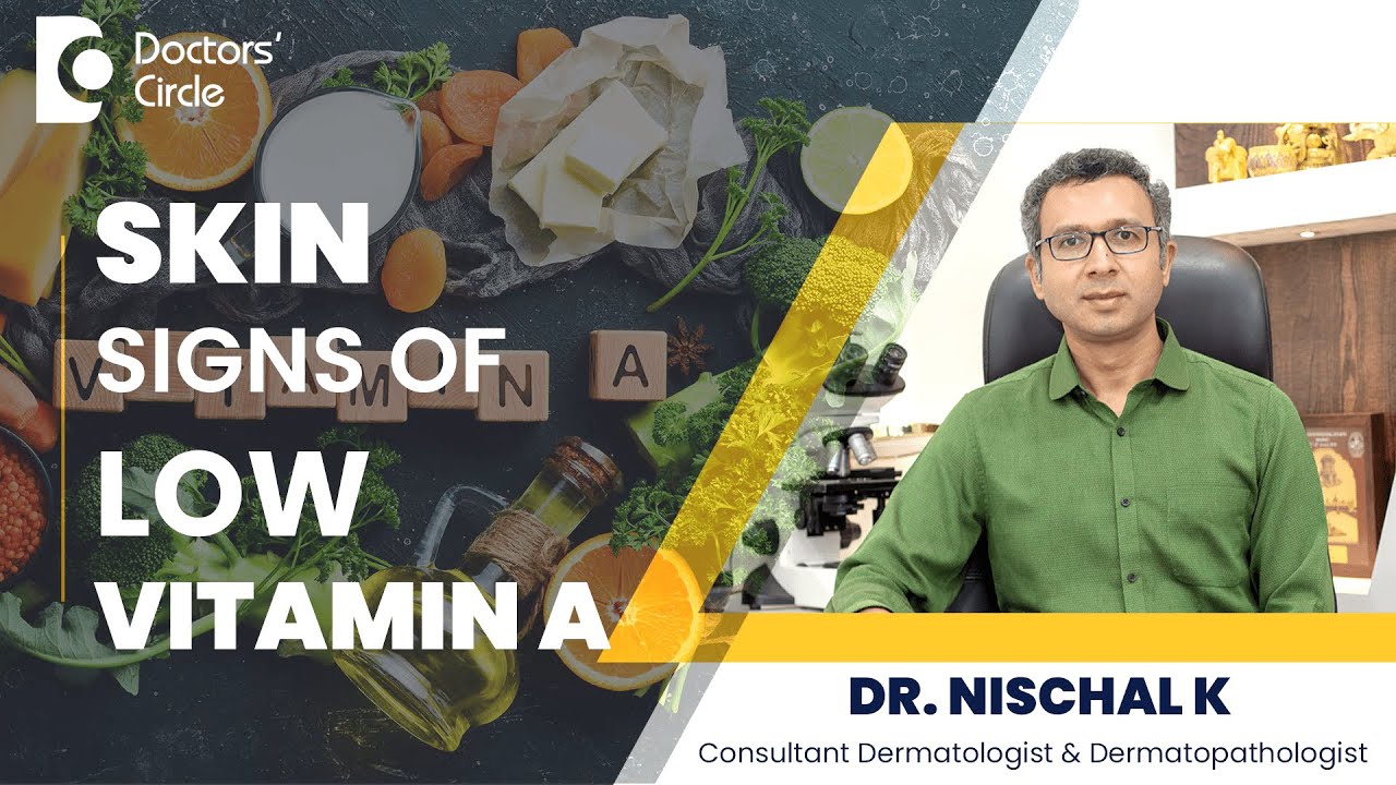 skin signs of low vitamin a  how to revert it? #vitamina #skinhealth - dr.nischal k|doctors' circle