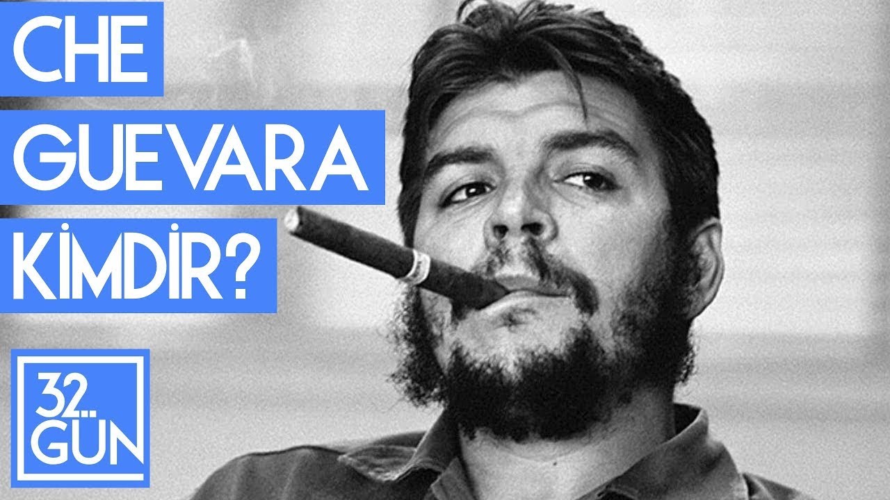 Ernesto Che Guevara Kimdir       Gün Tv