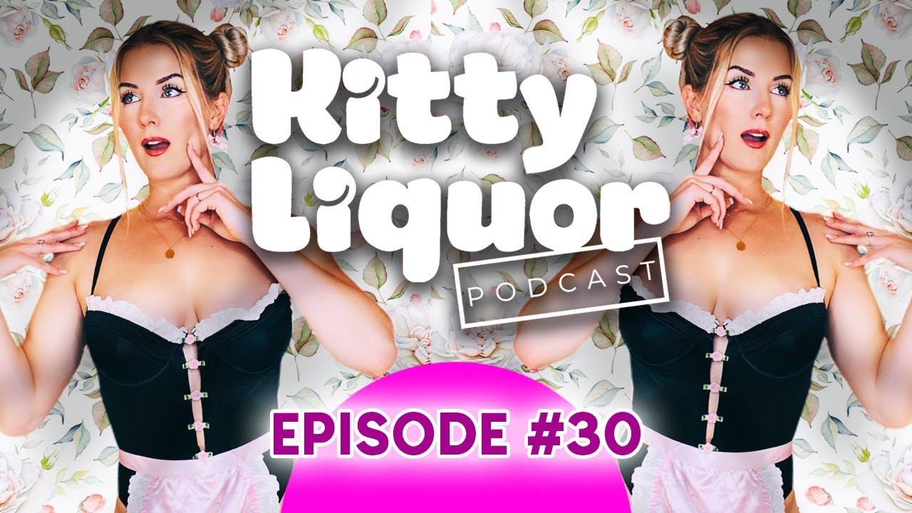 GETTING TIPSY | Ep.30 | Kitty Liquor w/ Kat Wonders