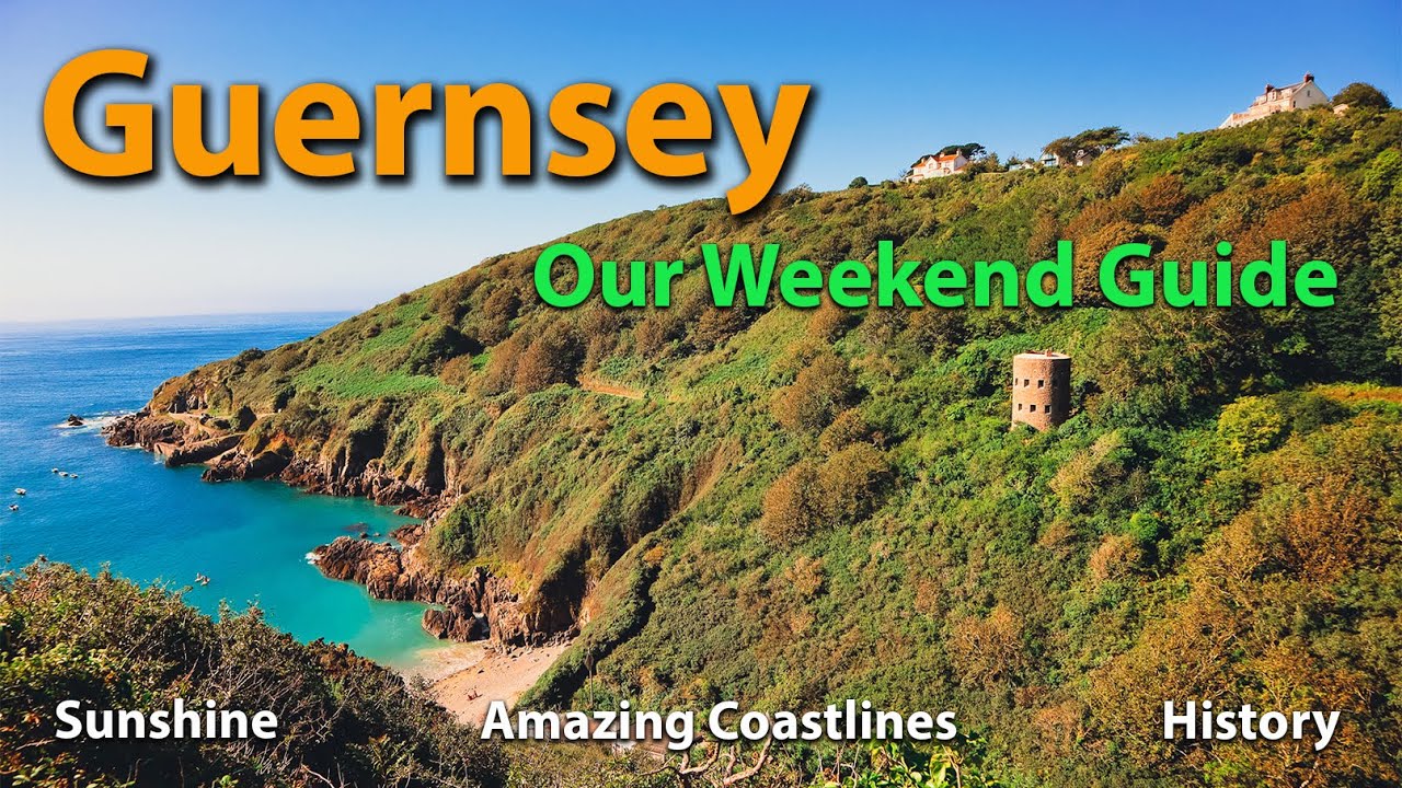 GUERNSEY TRAVEL GUİDE - THİNGS TO DO, VİSİTİNG GUERNSEY İN THE CHANNEL ISLANDS