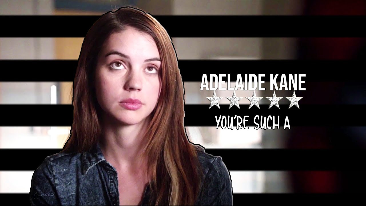 Adelaide Kane l You're Such A