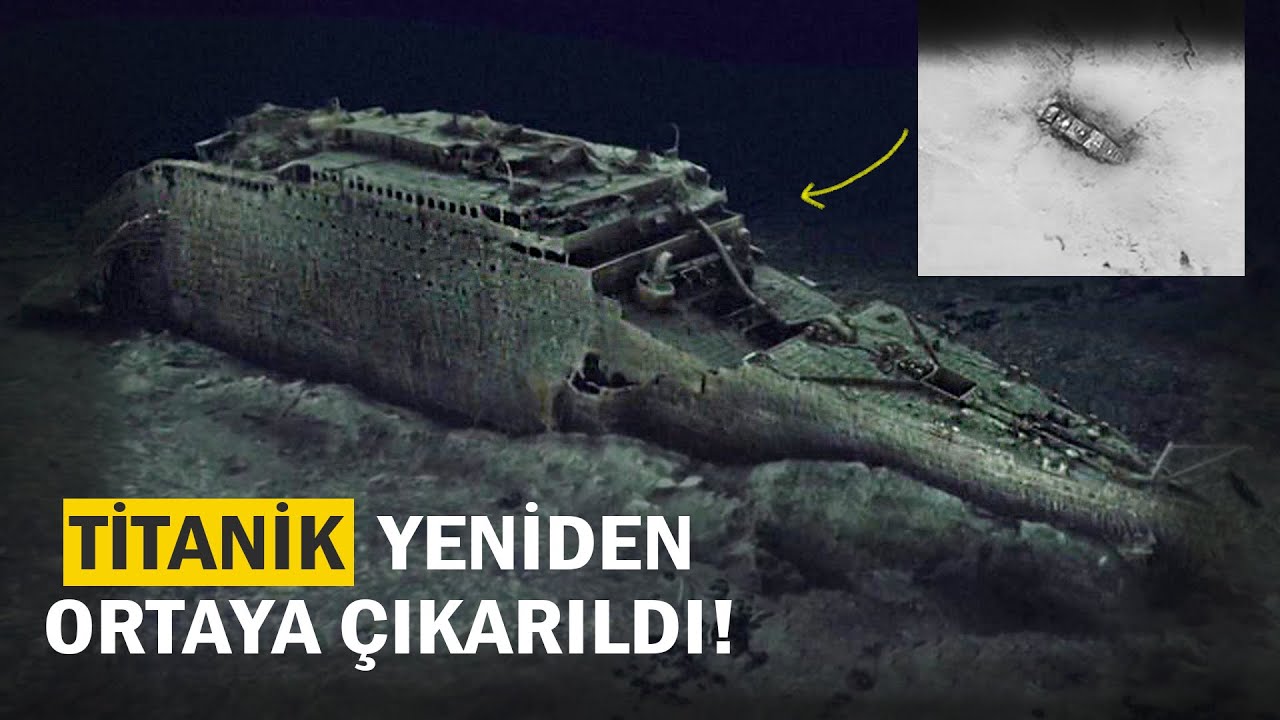 Titanik, yapılan taramalarla hiç görülmemiş şekilde ortaya çıkarıldı!