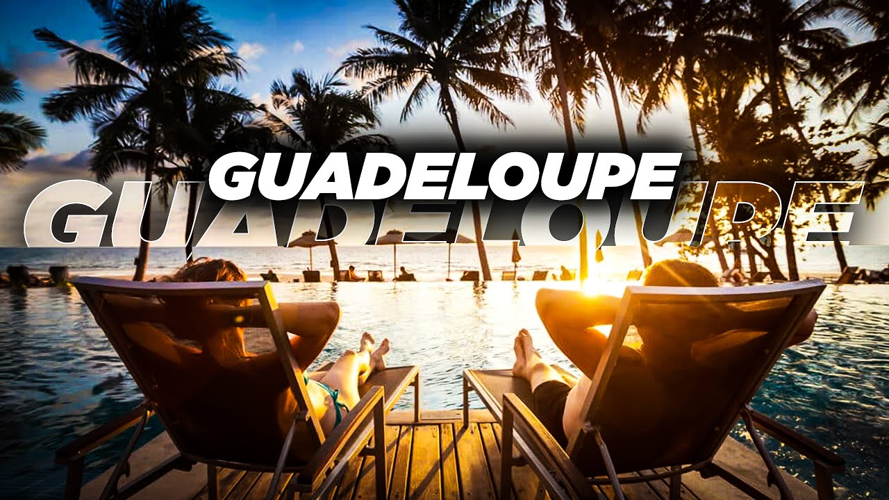 GUADELOUPE TRAVEL GUİDE 2022