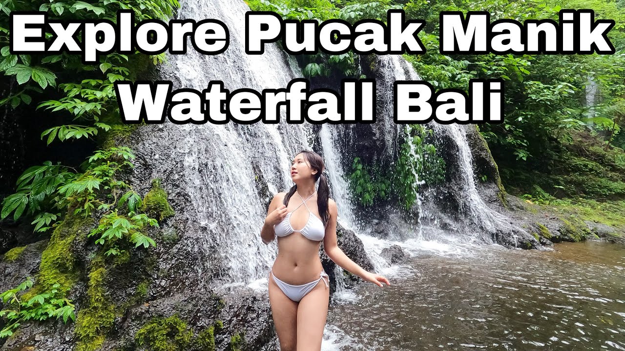 Explore,Bathing,Relax di Pucak Manik Waterfall Bali