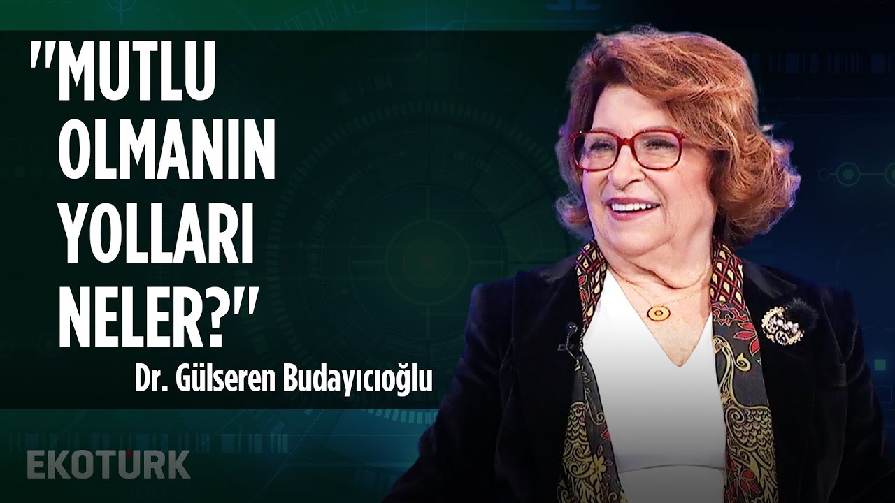 Nasıl mutlu olunur? | Dr. Gülseren Budayıcıoğlu | Dr. Artunç Kocabalkan