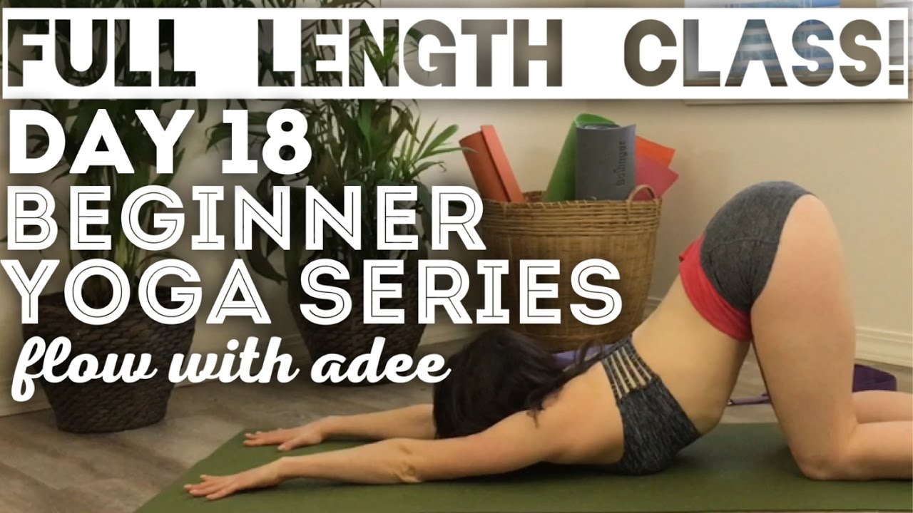DAY 18/30 Beginner Yoga Series Be Flexible