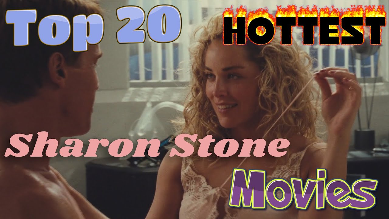 TOP 20 HOTTEST SHARON STONE MOVİES