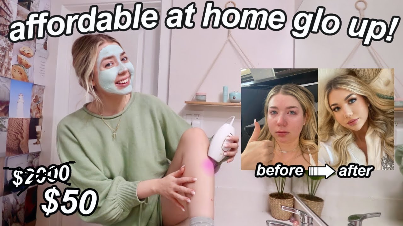 affordable at home glo up on a budget!!