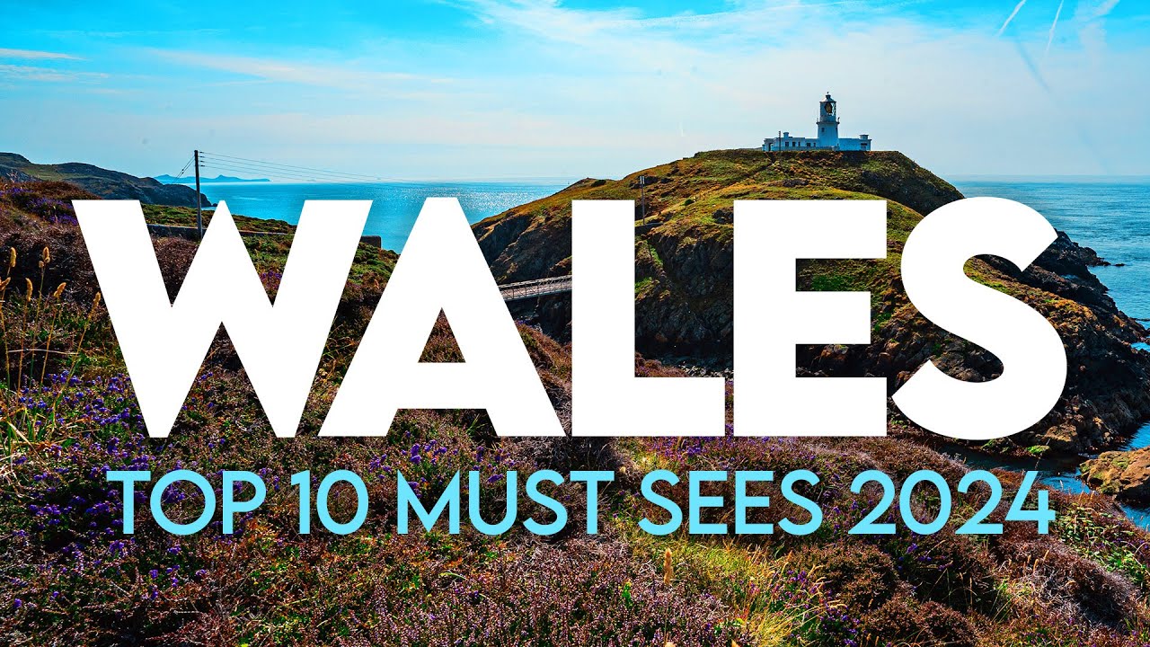 Wales Top 10 Must See Places 2024 - Do Not Miss These Locations!