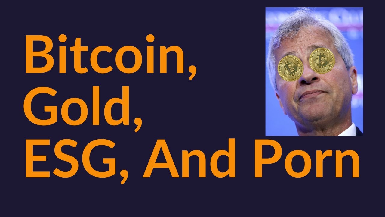 Bitcoin, Gold, ESG, and Porn